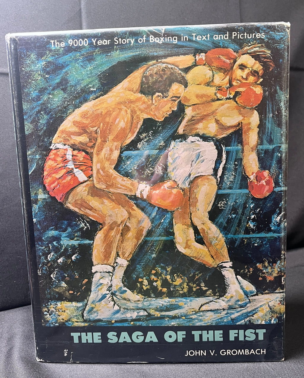 The Saga Of The Fist by John Grombach - 1977 Edition Boxing Book (Hardcover with Dustjacket) - "The 9000 Year Story of Boxing in Text and Pictures"
