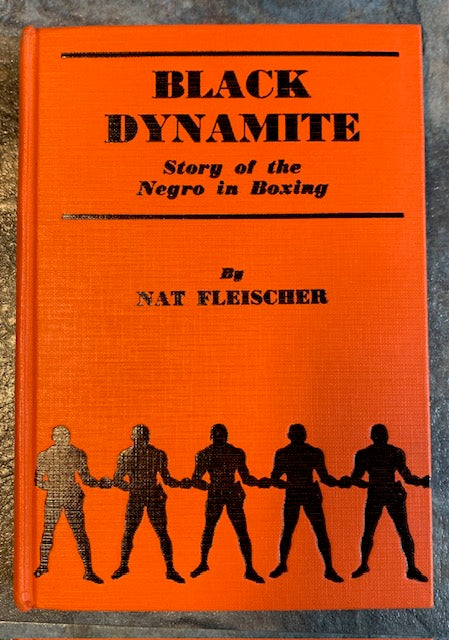 Black Dynamite / Volume 1 - Nat Fleischer - 1938 Boxing Book - Hardcover