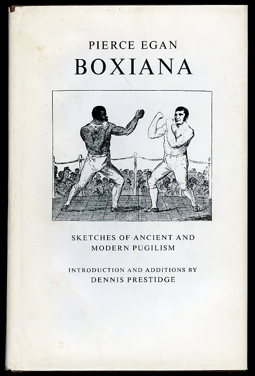 Boxiana or Sketches of Ancient and Modern Pugilism - Boxing Book by Pierce Egan - 1971 Facsimile of 1812 Edition - Hardcover with Dustjacket