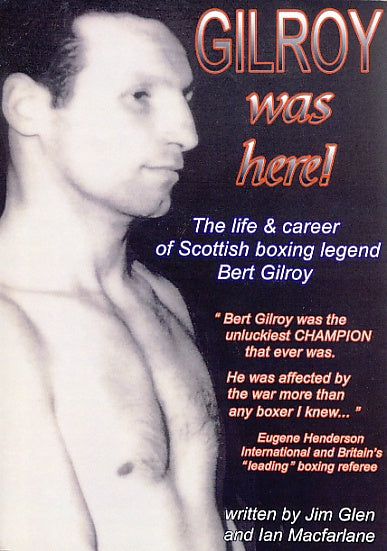Boxing Book - Bert Gilroy "Gilroy Was Here!" by Jim Glen & Ian Macfarlane