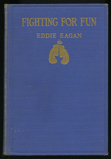 Fighting For Fun - Boxing Book by Eddie Eagan
