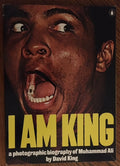 I AM KING - A Photographic Biography Of Muhammad Ali by David King - 1975 Boxing Book