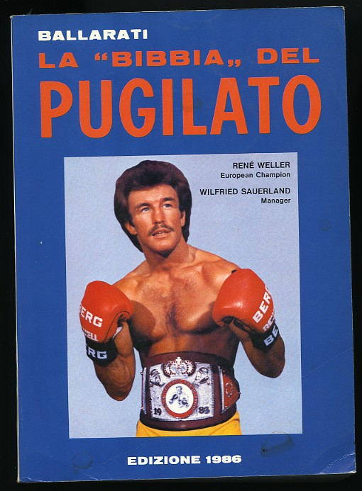 La Bibbia Del Pugilato "The Bible Of Boxing" - 1986 Record Book by Giuseppe Ballarati - Published in Italy