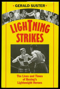 Lightning Strikes : The Lives and Times of Boxing's Lightweight Heroes - Boxing Book by Gerald Suster