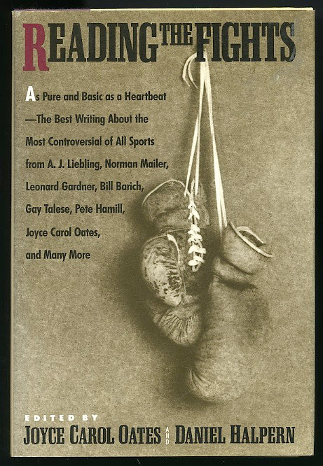 Reading The Fights - 1988 Boxing Book - Edited by Joyce Carol Oates & Daniel Halpern