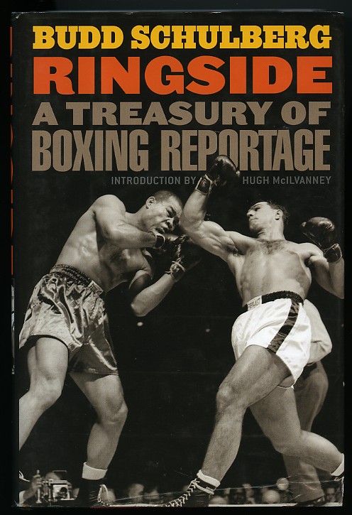 Ringside, A Treasury of Boxing Reportage - Boxing Book by Budd Schulberg