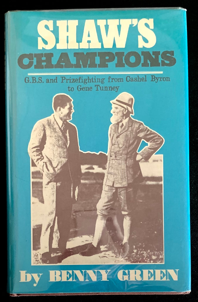 Shaw's Champions: George Bernard Shaw and Prizefighting from Cashel Byron to Gene Tunney - Boxing Book by Benny Green - 1978 Edition - HC w/DJ