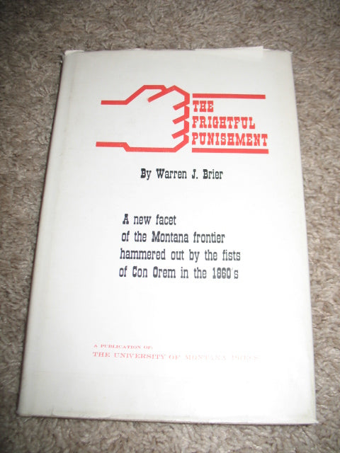 The Frightful Punishment - Con Orem and Montana's Great Glove Fights of the 1860's - Boxing Book with Dustjacket - 1969