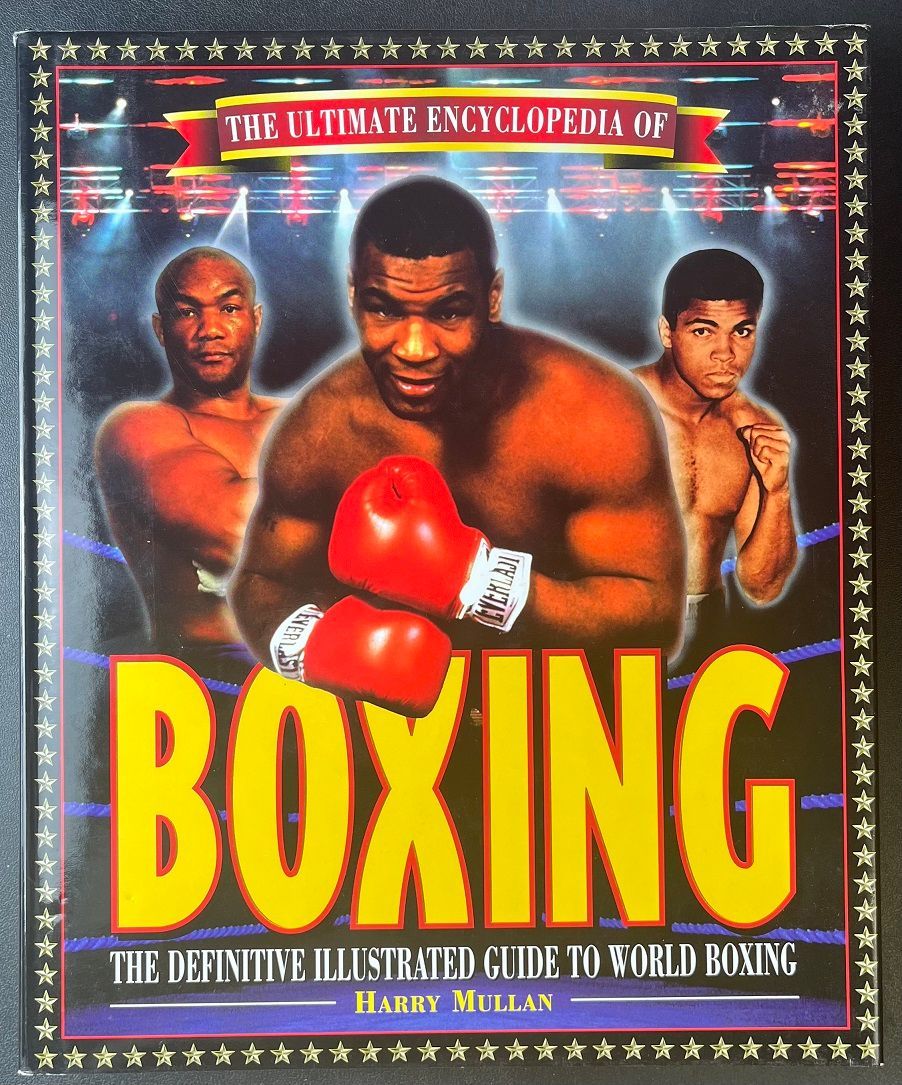 The Ultimate Encyclopedia Of Boxing by Harry Mullan - 1996 Boxing Book - Hardcover with Dustjacket