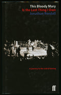 This Bloody Mary Is the Last Thing I Own : A journey to the end of boxing - Boxing Book by Jonathan Rendall - 1997 Edition - HC with/DJ