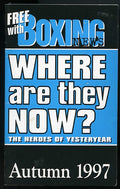 Where Are They Now? - The Heroes of Yesteryear - by The Boxing News - Autumn 1997